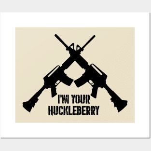 I'm Your Huckleberry Posters and Art